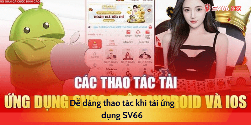 Dễ dàng thao tác khi tải ứng dụng SV66