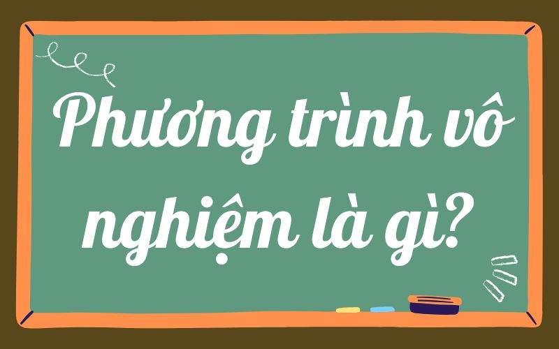 Phương trình vô nghiệm là gì